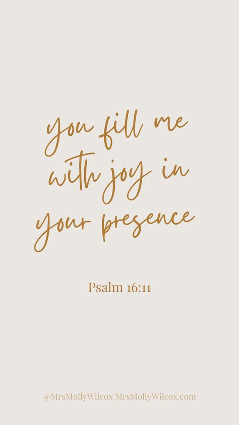 In Your Presence Is Fullness Of Joy, Your Presence Quotes, Presence Quotes, Psalms 16 11, In The Presence Of God, Cute Bible Verses, Psalm 16:11, Prayers Of Encouragement, The Presence Of God