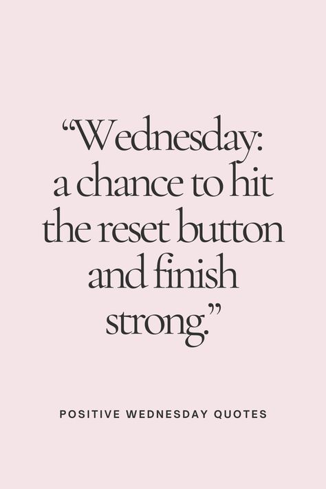 a pin that says in a large font Positive Wednesday Quotes Winning Wednesday Motivation, Wednesday Morning Quotes Motivation, Motivational Quotes For Wednesday, Quotes Of The Week, Middle Of The Week Quotes, Quote Of The Day Inspirational, Day Of The Week Quotes, Positive Week Quotes, Wednesday Motivation Quotes Positivity