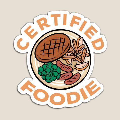 Certified foodie Sticker by elmanor on Redbubble Dog Tacos, Foodie Stickers, Restaurant Posters, Chef Aesthetic, Meat Eater, Not Friends, Food Promotion, Food Sticker, Outdoor Restaurant Design