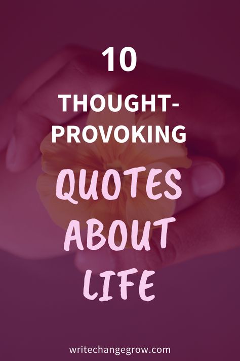 Quotes get us thinking about our lives. Read 10 thought-provoking quotes about life. #quotes #motivationalquotes Food For Thought Quotes, Quotes About Being Yourself, 2am Thoughts, Sympathy Card Messages, Provoking Quotes, Changing Quotes, Card Messages, Thought Provoking Quotes, Life Changing Quotes