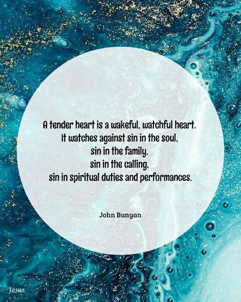 Inspirational Quotes, Spirituality, Tender Heart Quotes, John Bunyan, Tender Heart, Special Quotes, Heart Quotes, Pie Chart, Jesus