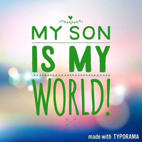 My Son Is My Everything, My Son My World, Message To My Son, Love My Son Quotes, Son's Quotes, Agriculture Design, Son Quotes From Mom, Son Birthday, Tupac Quotes