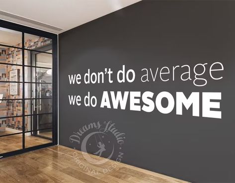 Big Office, Office Wall Graphics, Office Wall Design, Inspirational Wall Decals, Office Wall Decals, Office Quotes, Office Entrance, Office Branding, Wall Quotes Decals