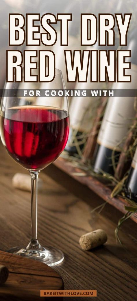 Dry Red Wine For Cooking, Best Red Wine For Cooking, Red Wine For Cooking, Red Wine Reduction Sauce, Wine Marinade, Types Of Red Wine, Red Wine Reduction, I Have It All, Tips For Cooking