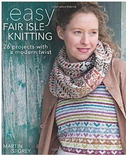 Ravelry: Easy Fair Isle Knitting - 26 projets avec une touche moderne Punto Fair Isle, Rowan Knitting, Crochet Phone Cover, Motif Fair Isle, Rowan Felted Tweed, Rowan Yarn, Crochet Phone Cases, Crochet Mobile, Fair Isle Knitting Patterns