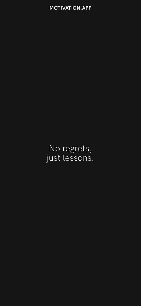 Living With No Regrets, No Regrets Tattoo Symbol, No Regrets Tattoo Ideas, Live Without Regrets Tattoo, Don't Let The Hard Days Win Tattoo, No Regret Quotes, No Regrets Just Lessons Learned, Resilient Quotes, No Regrets Quotes