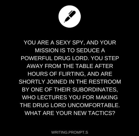 you had me at "you are a sexy spy" Writing Propts, Prompt Writing, Story Writing Prompts, Daily Writing Prompts, Writing Topics, Writing Prompts For Writers, Writing Dialogue Prompts, Writing Characters, Writing Dialogue