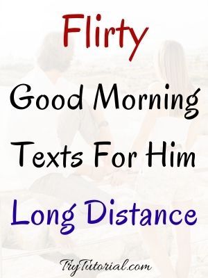 110+ Flirty Good Morning Texts For Him | Crush | Messages | Boyfriend | Husband | 2023 | TryTutorial Dirty Flirt Lines For Boyfriend, Mia Quotes, Power Of Love Quotes, Crush Messages, Dirty Questions, Hump Day Quotes, Morning Message For Him, Good Morning For Him, Good Morning Text Messages