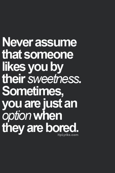 Never assume life quotes quotes quote best quotes quotes to live by quotes for facebook quotes with pictures quote pics He Has Someone Else Quotes, He Got Bored Of Me Quotes, Liking Someone Who Has A Girlfriend, He Has A Girlfriend Quotes, She Likes Someone Else, When He Does This, When He Likes Someone Else, When He Has A Girlfriend, He Has A Girlfriend