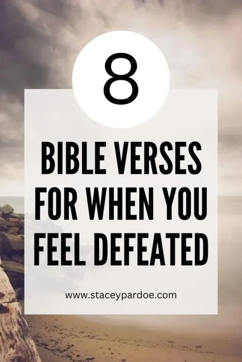 8 Bible Verses for When You Feel Defeated - Stacey Pardoe When I Am Weak He Is Strong Bible Verse, Verses When You Feel Far From God, Bible Verse For Failure, Prayers When You Feel Defeated, Bible Verse For Discouraged, Scripture When You Feel Defeated, Bible Verse Short Simple, Bible Verse For Doubt, Bible Verse When Feeling Defeated