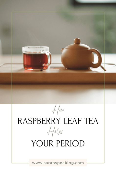 How Raspberry Leaf Tea Helps Your Period - Sarah Speaking Raspberry Tea Benefits Period, Rasberry Red Leaf Tea Benefits, Red Raspberry Leaf Tea Benefits, Benefits Of Raspberry Leaf Tea, Rasberry Leaf Tea, Raspberry Leaf Tea Benefits, Raspberry Benefits, Red Raspberry Leaf Tea, Raspberry Linzer Cookies