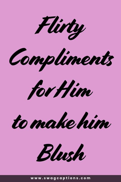 Looking for the perfect words to make your guy smile and turn red? Explore our collection of irresistible flirty compliments for him to make him blush! Whether you're in a new relationship or looking to add some spice to your long-term love, these charming and playful compliments are sure to make his heart race. From sweet and sincere to bold and daring, find the perfect way to let him know how much he means to you. One Word Compliments, Compliments For Guys, Pre Wedding Quotes, Guy Smile, Compliment For Guys, Saree Quotes, Cute Compliments, Diamond Quotes, Solo Travel Quotes