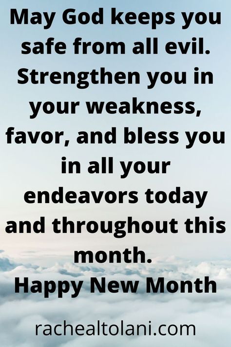 May God keeps you safe from all evil this new month, strengthen you in your weakness, favor, and bless you in all your endeavors today and throughout this month. Happy New Month. Happy New Month May Blessings, Happy Now Month, Happy New Month May Wishes, Happy New Month Blessings, May Blessings Month Of, May New Month Quotes, Happy New Month To My Love, New Month May Blessings, New Month Wishes For Him