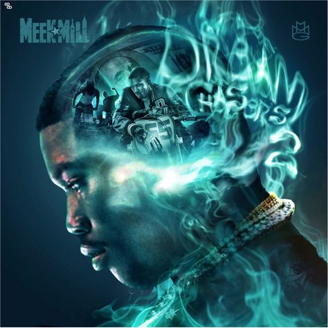 Meek Mill - Dream Chasers 2 - May 7 Meek Mill Dreamchasers, Meek Mills, Maybach Music, Dream Chasers, Mill House, Meek Mill, Mixtape Cover, Dream Chaser, Artist Album