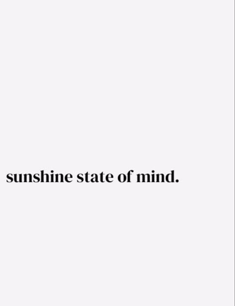 Sunshine State Of Mind Tattoo, Sunshine Personality Aesthetic, Sun Quotes Inspirational, Quotes About Sun, Quotes About Sunshine, Sun Personality, Sun Ideas, Insta Bio Quotes, Sunshine Tattoo