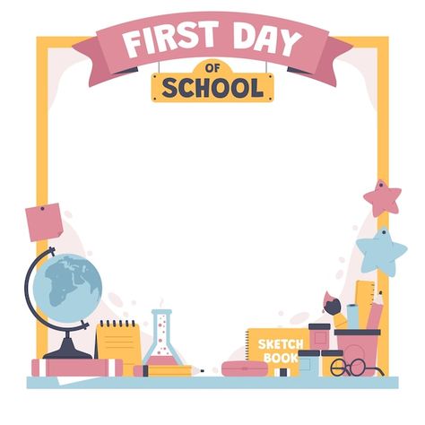 My First Day At School Frame, Education Frame, First Day Of School Frame, Frame School, Back To School Wallpaper, National Science Day, Timetable Template, Coffee Printables, First Day At School