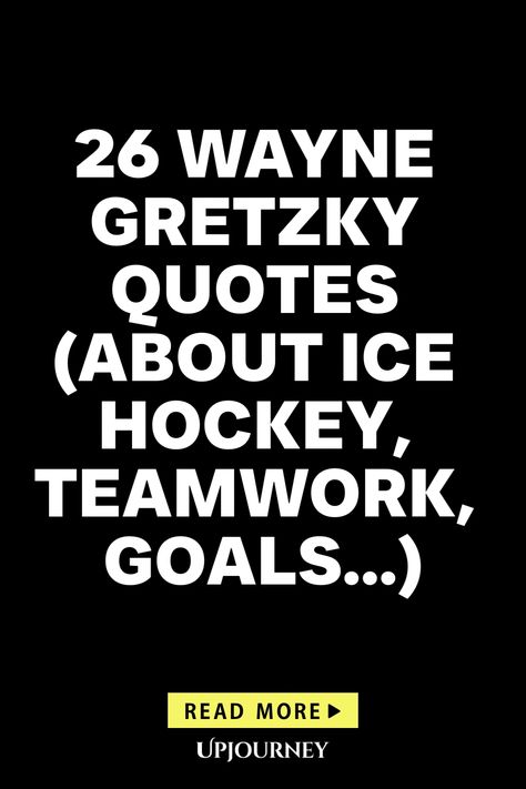 Discover the wisdom of legendary ice hockey player Wayne Gretzky through his inspiring quotes on topics like teamwork, goals, and determination. Get inspired and motivated by his words to bring out your best both on and off the ice. Dive into 26 thought-provoking quotes that showcase Gretzky's mindset and approach to success in sports and in life. Whether you're a hockey enthusiast or seeking motivation for achieving your goals, these quotes are sure to resonate with you. Being A Good Teammate Quotes, Hockey Quotes Inspirational, Hockey Inspirational Quotes, Teammate Quotes, Hockey Player Quotes, Ice Hockey Quotes, Hockey Sayings, Goalie Quotes, Shots Quote