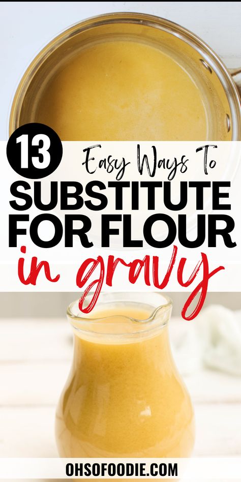 Text reads 13 Easy Ways To Substitute For Flour In Gravy No Flour Gravy Recipe, Coconut Flour Gravy, Almond Flour Gravy Recipe, Almond Flour Gravy, Gravy Alternative, Gravy With Almond Flour, Flourless Gravy Recipe, Flourless Gravy, Gravy Without Flour