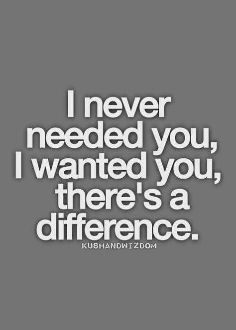 I Want You Quotes, I Needed You Quotes, 90s Movies Quotes, Needing You Quotes, Want You Quotes, Giving Up Quotes, Dont Need You, I Dont Need You, 25th Quotes