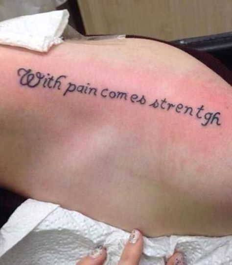 misspelled with pain comes strength Misspelled Tattoos, 88 Tattoo, Awful Tattoos, Really Bad Tattoos, Tattoos Gone Wrong, Grammar Jokes, Tattoo Mistakes, Terrible Tattoos, Full Hand Tattoo