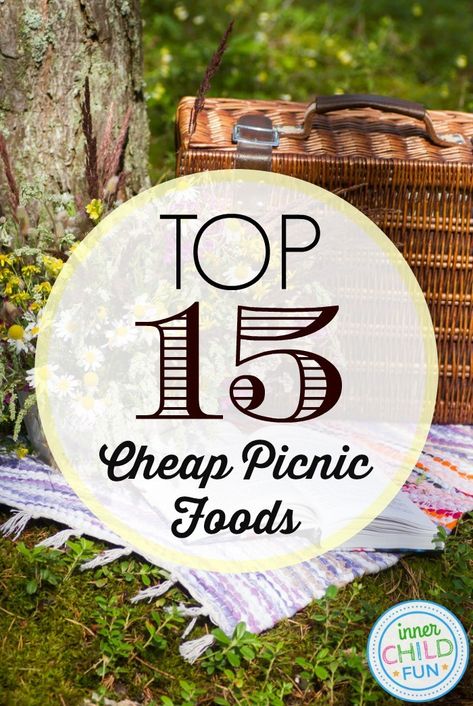 Top 15 Cheap Picnic Foods Backyard Picnic Food Ideas, Best Picnic Food Ideas For Two, Popular Picnic Foods, Summer Picnic Party Ideas, Low Budget Picnic Ideas, No Cook Picnic Food Ideas, Picnic Food Simple, Affordable Picnic Ideas, Outdoor Picnic Party Food