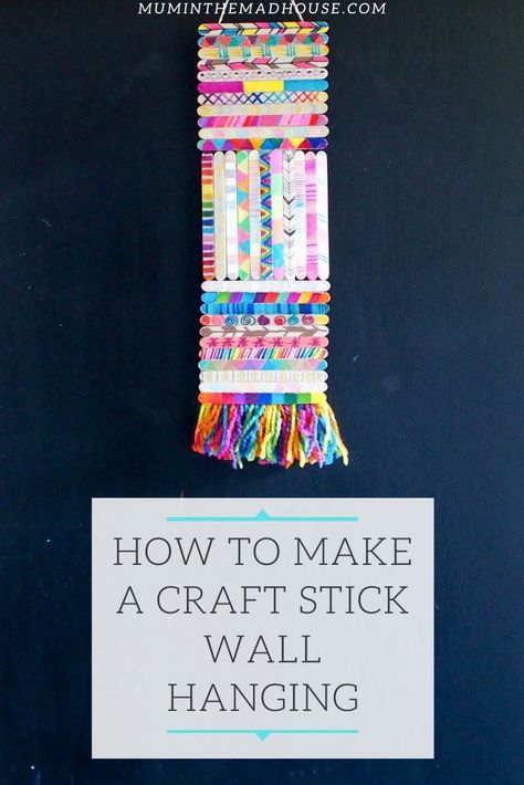 How to Make a Craft Stick Wall Hanging - Mum In The Madhouse Popsicle Sticks Wall Decor, Ice Cream Stick Craft Wall Hangings, Stick Wall Hanging, Craft Stick Projects, Sensory Science, Family Art Projects, Popsicle Stick Art, Ice Cream Stick Craft, Popsicle Art