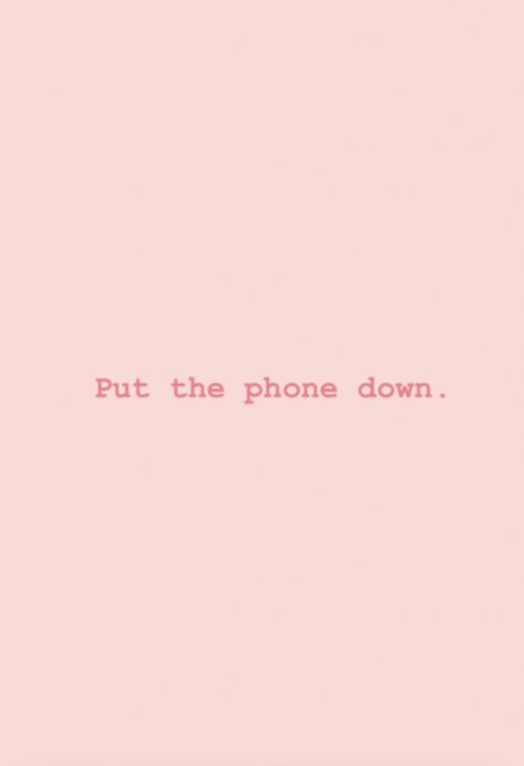 No Phone In The Morning, Spending Less Time On Your Phone, Get Off Phone Wallpaper, Less Phone Time Quotes, Limit Phone Time, Get Off My Phone Wallpaper Aesthetic, Put Phone Down, Put Down Your Phone Wallpaper, Decrease Screen Time Aesthetic