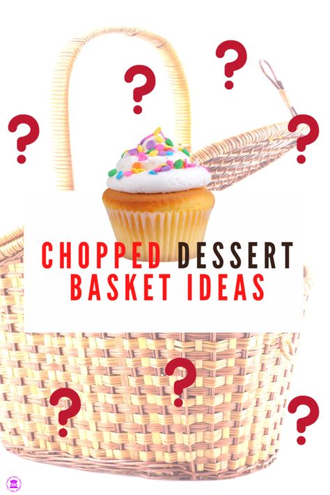 56 Best Chopped Basket Ideas for Kids - Cooking Party Mom Chopped Birthday Party Ideas, Chopped Dessert Basket Ideas, Chopped Game At Home, Chopped Challenge At Home, Chopped Basket Ideas, Chopped Jr Basket Ideas, Cooking Competition Ideas, Baking Competition Ideas, Chopped Party