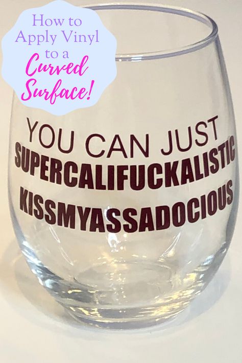 How to apply vinyl to a curved surface Applying Vinyl To Wine Glasses, Sublimation On Wine Glasses, Wine Glass Cricut Vinyl Decals, Vinyl On Wine Glasses, Christmas Wine Glasses Vinyl, Wine Glass Cricut, Funny Wine Glass Sayings, Wine Glass Crafts Diy, Cricut Wine Glasses