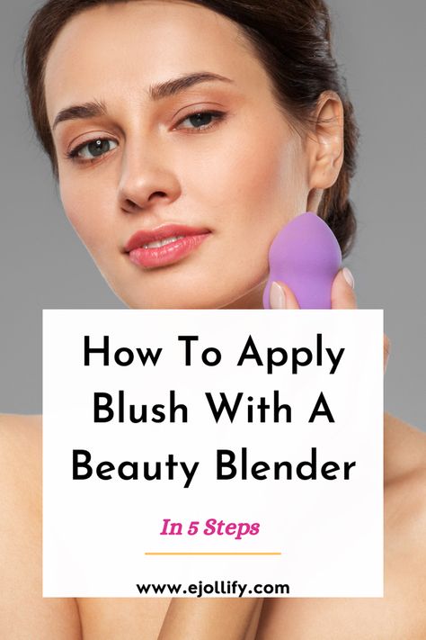 Applying Blush With Sponge in 5 Steps • 
How To Use Beauty Blender To Apply Blush Applying Liquid Blush, How To Apply Cream Blush, How To Apply Liquid Blush, Liquid Blush How To Apply, Applying Blush, Natural Face Makeup, Blush Application, How To Use Makeup, Beauty Blender How To Use