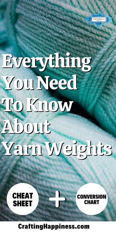 Quick guide all about yarn weight and its different categories that includes a Free Yarn Conversion Chart from Crafting Happiness. What Is Worsted Weight Yarn, Yarn Weight Conversion Chart, Yarn Conversion Chart, Double Yarn Knitting, Yarn Weights Cheat Sheet, 4 Ply Yarn Crochet Patterns Free, Yarn Weights Guide, 4 Ply Knitting Patterns Free, Super Bulky Yarn Patterns