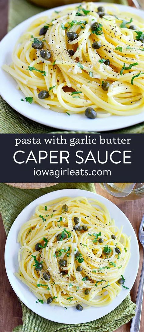 Pasta with Garlic Butter Caper Sauce - Iowa Girl Eats Pasta Recipes Gluten Free, Pasta Dishes Vegetarian, Light Pasta Sauce, Butter Caper Sauce, Lemon Butter Caper Sauce, Gluten Free Pasta Dishes, Pasta With Garlic, Complete Meals, Capers Recipe