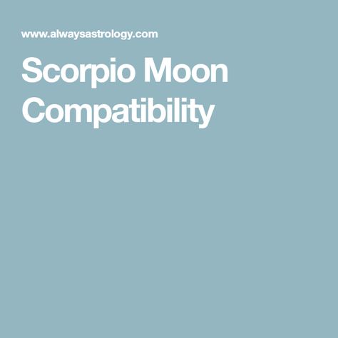 Moon In Scorpio Woman, Moon Sign Scorpio, Scorpio Matches, Moonlight Scorpio, Scorpio New Moon, Scorpio Moon Sign, Signs Compatibility, Scorpio And Sexuality, Sagittarius Moon