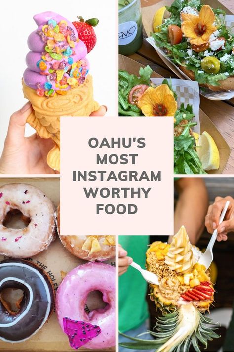 The text reads "Oahu's Most Instagram Worthy Food." The top left photo shows a fish shaped waffles cones filled with purple ube soft serve topped with fruity pebbles from Somi Somi. The top right shows a picturesque avocado toast with colorful toppings and an edible flour from Arvo Cafe in Kaka'ako. The bottom left shows a box of four colorful donuts from Holey Grail Donuts in Waikiki. The bottom right shows a pineapple yacht filled with banana soft serve and diced up fruit and nuts. Best Seafood In Oahu, Best Food Oahu, Best Places To Eat In Oahu Hawaii, Leonards Bakery Oahu, Waikiki Restaurants Dinners, Where To Eat In Oahu, Best Food In Oahu Hawaii, Places To Eat Oahu, Best Restaurants In Waikiki