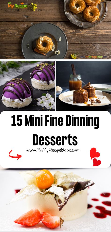 15 Mini Fine Dinning Desserts recipe ideas. Easy bite size eye catching dessert snacks you can make into a gourmet dessert for end of a meal. Best Hand Held Desserts, Supper Club Dessert, High End Desserts Recipes, Elegant Dessert Ideas, Fancy Light Desserts, Elegant Individual Desserts, Elegant Small Desserts, Fancy Mini Desserts For Parties, Mini Fancy Desserts