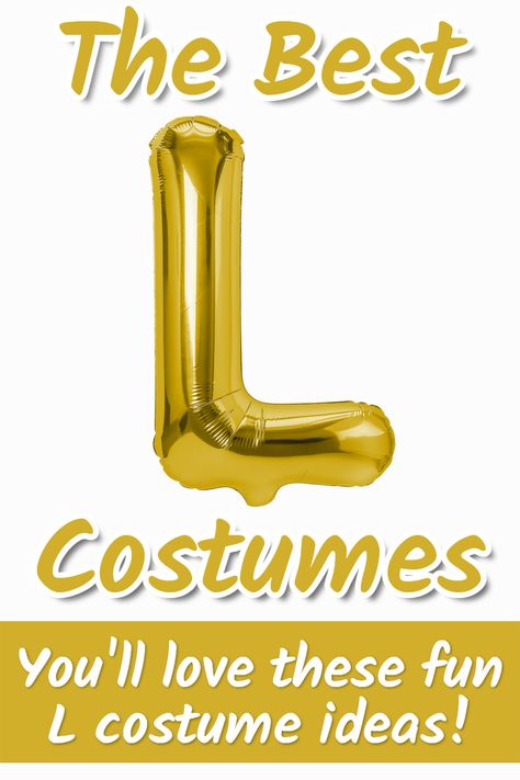 costumes starting with l Alphabet Costume Ideas, Dress Like The First Letter Of Your Name Party, Dress Up Party Ideas For Adults, S Costumes Ideas Letter, First Letter Of Your Name Costume, Costumes That Start With The Letter A, Fancy Dress Beginning With L, Dress Up As The Letter Of Your Name, Dress Up As The First Letter Of Ur Name