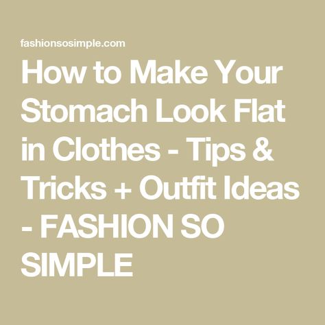 How to Make Your Stomach Look Flat in Clothes - Tips & Tricks + Outfit Ideas - FASHION SO SIMPLE Bloated Outfit Ideas, Clothes Tips, Styling Hacks, Bloated Stomach, Empire Waist Tops, Empire Waistline, Navy Blouse, Flat Stomach, Casual Date