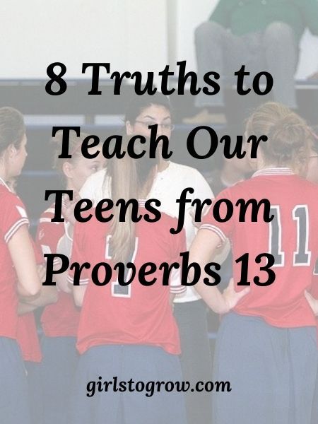 8 Truths to Teach Our Teenagers from Proverbs 13 - Girls To Grow Teen Sunday School Lessons, Youth Bible Study Lessons, Teen Bible Lessons, Youth Bible Lessons, Teen Bible Study, Being Humble, Sunday School Object Lessons, Teen Ministry, Youth Bible Study