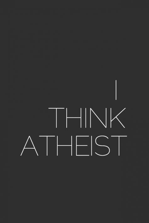 Athiest Wallpaper, Atheist Wallpaper, Atheism Quotes, Atheist Symbol, Atheist Humor, Atheist Quotes, Blind Faith, Health Quotes Motivation, Philosophy Quotes