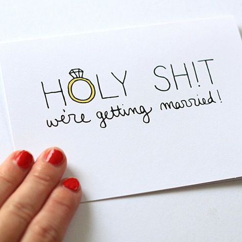 These would be super cute save the date cards..  Dad would so laugh..  HOLY SHIT We're Getting MARRIED Creative Engagement Announcement, Bachelorette Card, We're Getting Married, Engagement Humor, Funny Wedding Invitations, Congrats Card, Wedding Greeting Cards, Engagement Announcement, Engagement Cards