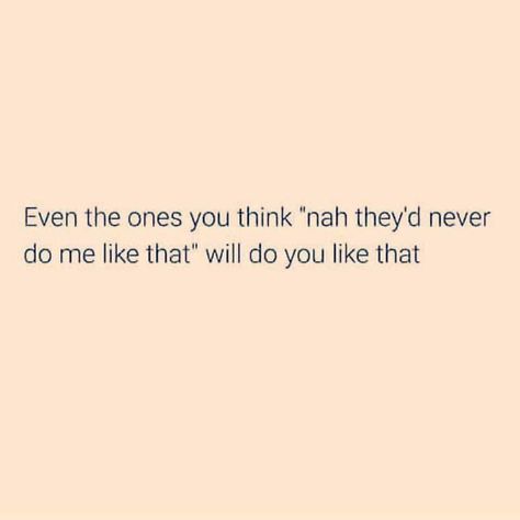 No idea why I thought that Dont Count On Anyone Quotes, Can Only Count On Yourself Quotes, Too Trusting Quotes, Not Trusting Quotes, I Cant Trust Anyone Quotes, Can’t Trust Quotes, Only Count On Yourself Quotes, Do Not Trust Anyone Quotes, Watch Out Quotes