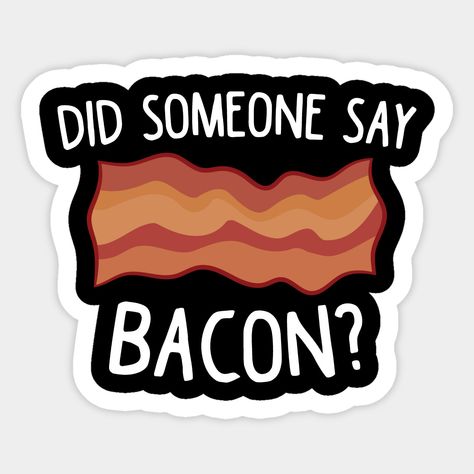 Perfect bacon gift for anyone who loves to eat bacon at breakfast. Pork bacon-lover gift. Funny Bacon gift for Bacon Lovers. Shows a cute Bacon design for anyone who loves Bacon. -- Choose from our vast selection of stickers to match with your favorite design to make the perfect customized sticker/decal. Perfect to put on water bottles, laptops, hard hats, and car windows. Everything from favorite TV show stickers to funny stickers. For men, women, boys, and girls. Bacon Quotes Funny, Bacon Jokes, Bacon Drawing, Bacon Tattoo, Bacon Quotes, Bacon Gifts, Perfect Bacon, Bacon Funny, Snowboard Design