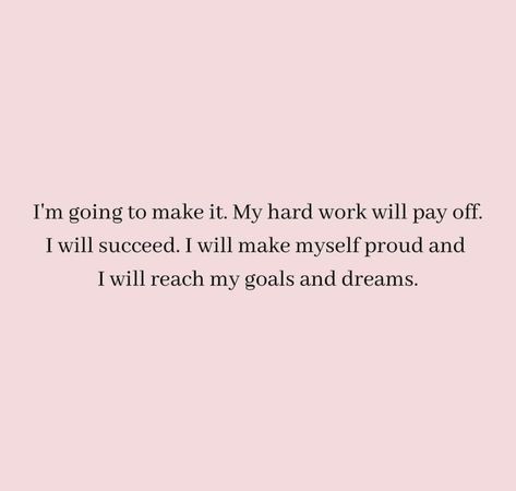 Make Myself Proud, Reach Your Goals Quotes, Reaching Goals Quotes, Proud Of Myself Quotes, Succeed Quotes, I Will Make It, I Will Succeed, Hard Work Quotes, Akashic Records