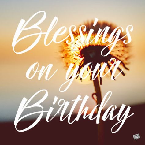 Blessings on your Birthday. Happy Birthday Spiritual, Happy Birthday Religious, Blessed Birthday Wishes, Happy Birthday Wishes For Her, Religious Birthday Wishes, Happy Birthday Wishes For Him, Birthday Wishes For Her, Birthday Wishes For Him, Christian Birthday