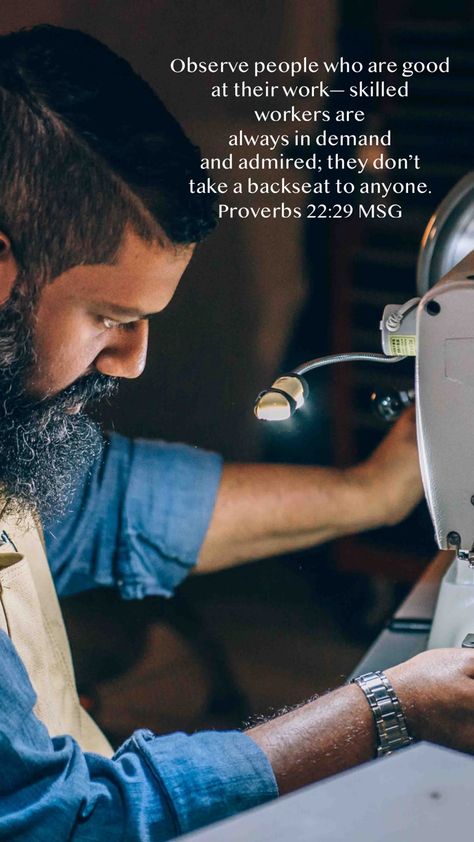 “Observe people who are good at their work— skilled workers are always in demand and admired; they don’t take a backseat to anyone.��” ‭‭Proverbs‬ ‭22:29‬ ‭MSG‬‬ https://www.bible.com/97/pro.22.29.msg Proverbs 22 29, Good Work Ethic, Proverbs 22, School Leadership, Proverbs Quotes, Hard Workers, Innovative Ideas, Work Ethic, Favorite Bible Verses