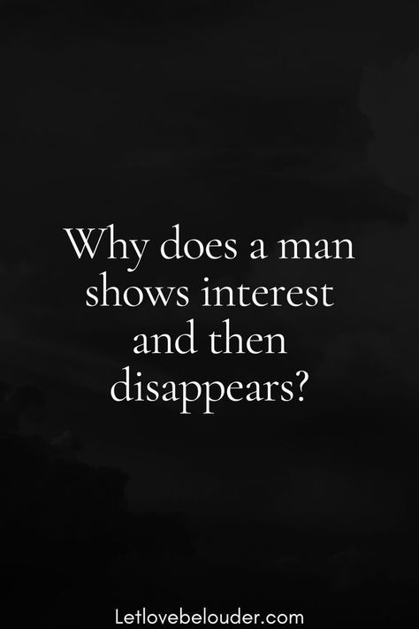 Here are some of the reasons he showed interest and disappeared: – he got excited, but then he saw that he didn’t have as much chemistry – he thought you wanted something serious, but he didn’t – he may have met someone else – or got back together with an ex If He Is Interested In You Quotes, When He Replaces You, When He Uses You Quotes, He Used You Quotes, He Didn’t Want Me, He’s A Coward, Do Not Text Him Wallpaper, Stubborn Men Quotes, When He Tries To Come Back Quotes