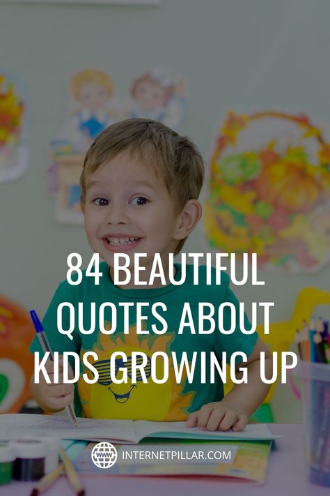 When I Grow Up Quotes, Don’t Grow Up Quotes, My Son Growing Up Quotes, Time Flies Quotes Kids Sons, Growing Up Fast Quotes Children, Teacher Parent Quotes, Dont Blink Quotes Kids, Watching You Grow Quotes, Quotes About My Son Growing Up