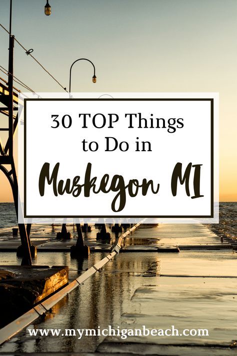 30 best things to do in Muskegon, MI, a top Lake Michigan beach town with beautiful parks, including the popular Pere Marquette beach, parks and museums as well as some great restaurants and cafes to explore, too. Muskegon Michigan Things To Do, Michigan Spring, Michigan Beach Towns, Michigan Travel Destinations, Pere Marquette, Lake Michigan Beach, Muskegon Michigan, Break Ideas, Michigan Adventures