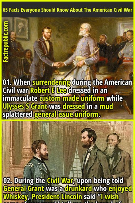 01. When surrendering during the American Civil war Robert E Lee dressed in an immaculate custom made uniform while Ulysses S Grant was dressed in a mud splattered general issue uniform. #history #civilwar #battle #america #unitedstates #usa #military History In Pictures, Robert E Lee Quotes, American Flag History, General Robert E Lee, Odd Facts, Weird History Facts, World History Facts, Funny Lists, Mash 4077