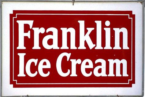 Standard porcelain sign for Franklin Ice Cream. Philadelphia Trip, Root Bear, Grand Canyon Las Vegas, Soda Jerk, Philly Style, Usa Holiday, Ice Cream Companies, Brownie Sundae, Sugar Cones